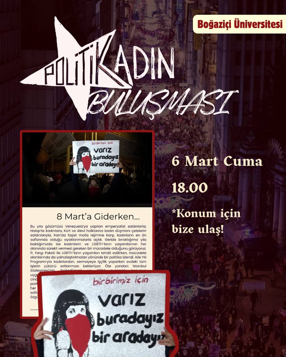 💫Boğaziçi Üniversitesi |

📣"8 Mart'a Giderken..." yazımızı okuyup tartışmak için buluşuyoruz. 8 Mart'ta isyanı yükseltelim sokakları birlikte yürüyelim!

📍Konum bilgisi için bize ulaşabilirsiniz!
📅 6 Mart Cuma
⏰18.00