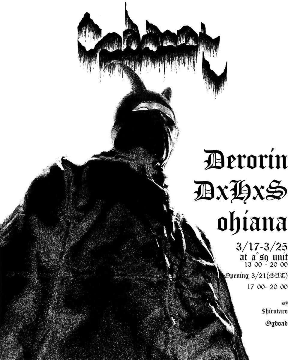 SABBAT

東京で展示やります

Derorin
DxHxS
ohiana

3/17 - 3/25
at  a°sq unit
13 00 - 20 00

DEATH PARTY
3/21(SAT)
17 00 - 20 00

DJ
$hirutaro
Ogdoad

FOOD
第三太陽飯店