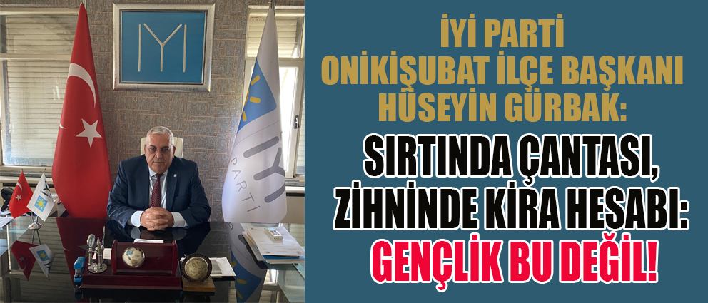 BAŞKAN GÜRBAK GENÇLER HAYATTA KALMA MÜCADELESİNE ZORLANIYOR 
İYİ Parti Onikişubat İlçe Başkanı Hüseyin Gürbak, gençlerin en büyük sorunlarından biri olan barınma krizi ve eğitim göçüne dikkat çekti. memleket46.com/baskan-gurbak-…