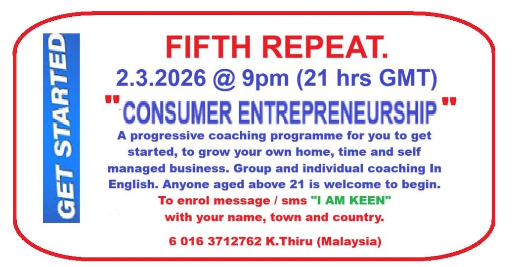 SIXTH REPEAT. 9.3.2026. 9pm. (21 hrs GMT). Earn extra income. Sharing #CONSUMER #ENTREPRENEURSHIP concept. Do so with ZERO money to start. Invite those around you to do the same sharing as practicing consumers. Message as detailed below. Mr Thiru.
6 016 3712762 #Malaysia.