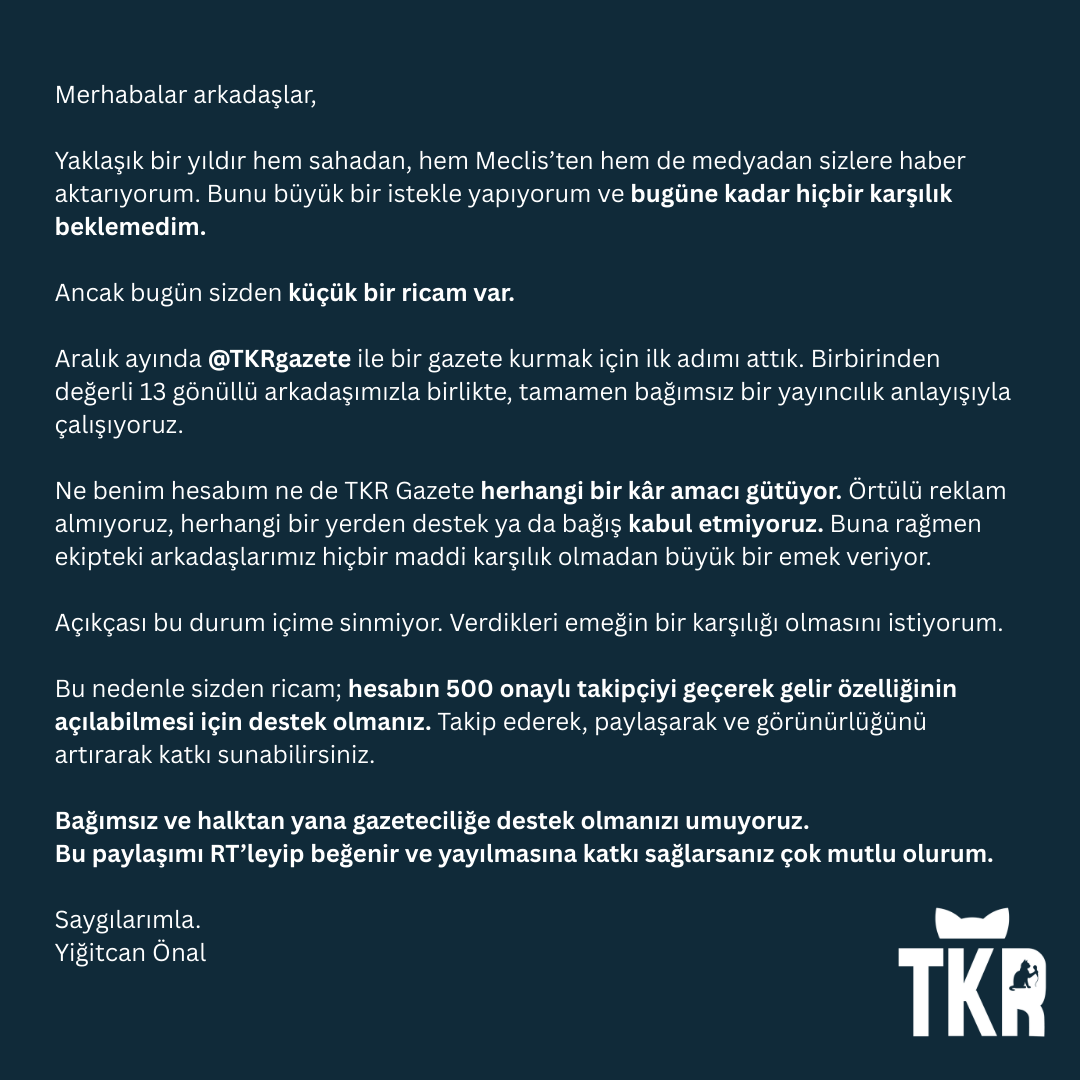 Sizden, sizin için emek veren arkadaşlarım adına bir ricam var. <a href="/TKRgazete/">TKR</a>