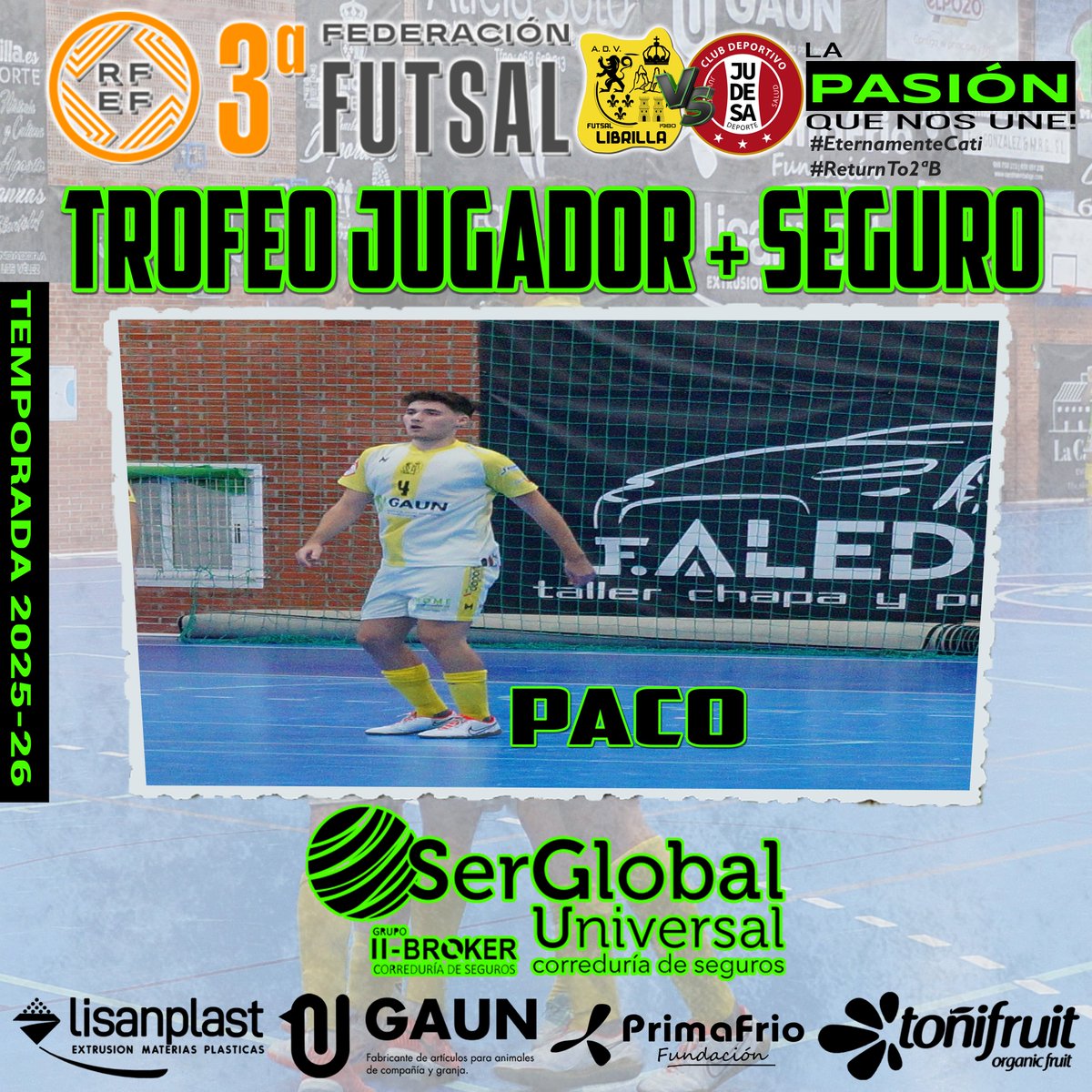 FutsalLibrilla's tweet photo. 🔐 Paco es el jugador +Seguro SERGLOBAL UNIVERSAL del partido del Domingo pasado frente a Judesa Molina

#EternamenteCati
#LaPasiónQueNosUne
#ReturnTo2aB https://t.co/jhibUedWeI