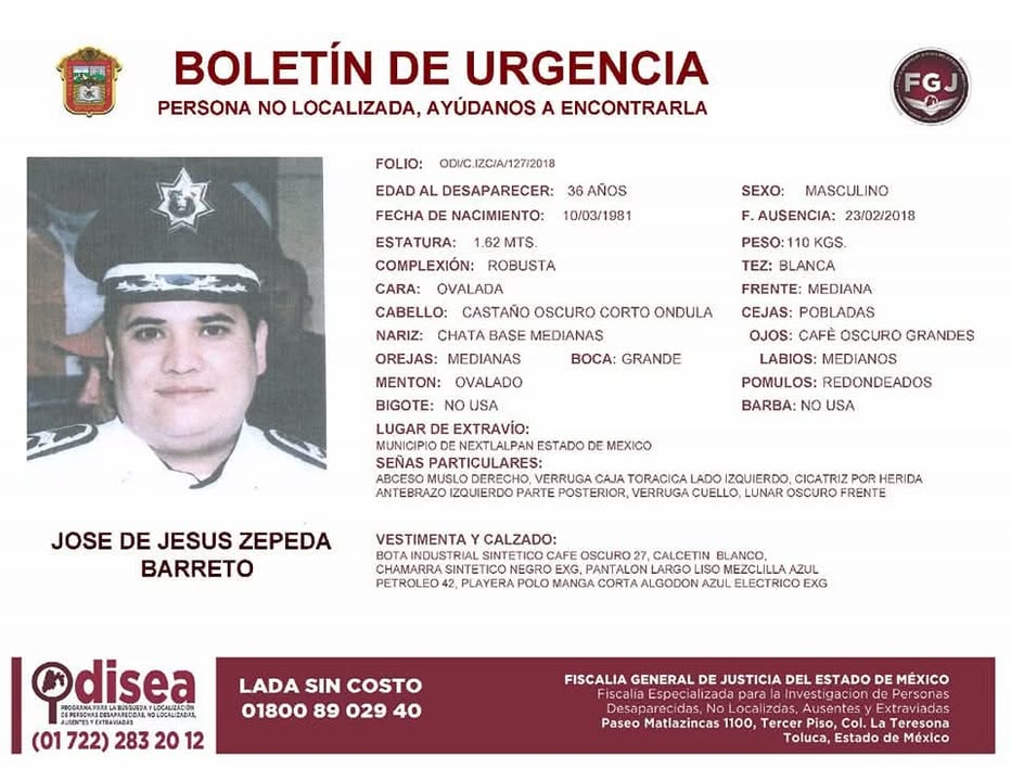 Solicitamos apoyo para localizar a José de Jesús Zepeda Barreto, de 44 años. Fue visto por última vez en Nextlalpan, Estado de México, el 23 de febrero de 2018  

Si tienes información comunícate a 

Fiscalía del Edo. Mex. 800 70 28 770
CNB 800 028 77 83 y WhatsApp 55 1309 9024