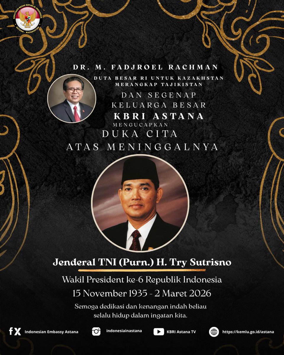 nursultan_kbri's tweet image. Dr. Mochamad Fadjroel Rachman, on behalf of all staff and the big family of the Embassy of the Republic of Indonesia in Astana, extends his deepest condolences on the passing of the 6th Vice President RI (1993–1998), General (Ret.) Try Sutrisno.

#inidiplomasi
#kbriastana