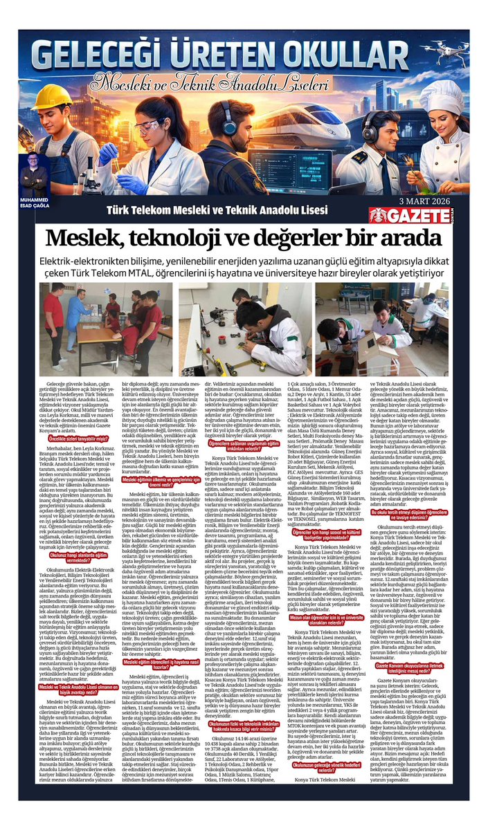 Gazete Konyam’ın “Geleceği Üreten Okullar” köşesinin bugünkü konuğu Türk Telekom Mesleki ve Teknik Anadolu Lisesi oldu.  <a href="/Yusuf__Tekin/">Yusuf Tekin</a> <a href="/tcmeb/">Millî Eğitim Bakanlığı</a> <a href="/_Ali_KARAGOZ/">Dr. Ali KARAGÖZ</a> <a href="/tcmeb_mtegm/">Meslekî ve Teknik Eğitim Genel Müdürlüğü</a> <a href="/gokhanmurat1/">Murat YİĞİT</a> <a href="/konyamem/">Konya İl MEM</a> <a href="/TayyipSar1/">Tayyip Sarı</a> <a href="/MeslekiEgitim42/">Mesleki ve Teknik Eğitim - KONYA</a>  #Konya