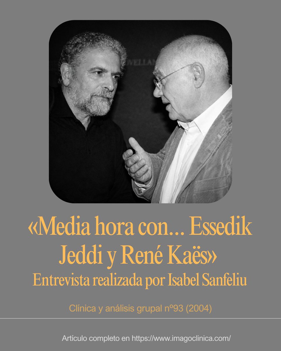 imagoclinica's tweet photo. Nuevo contenido en nuestro blog: "Media hora con... Essedik Jeddi y René Kaës", entrevista realizada por Isabel Sanfeliu. https://t.co/DfA4s3lyUE https://t.co/QMp0W5eCKP