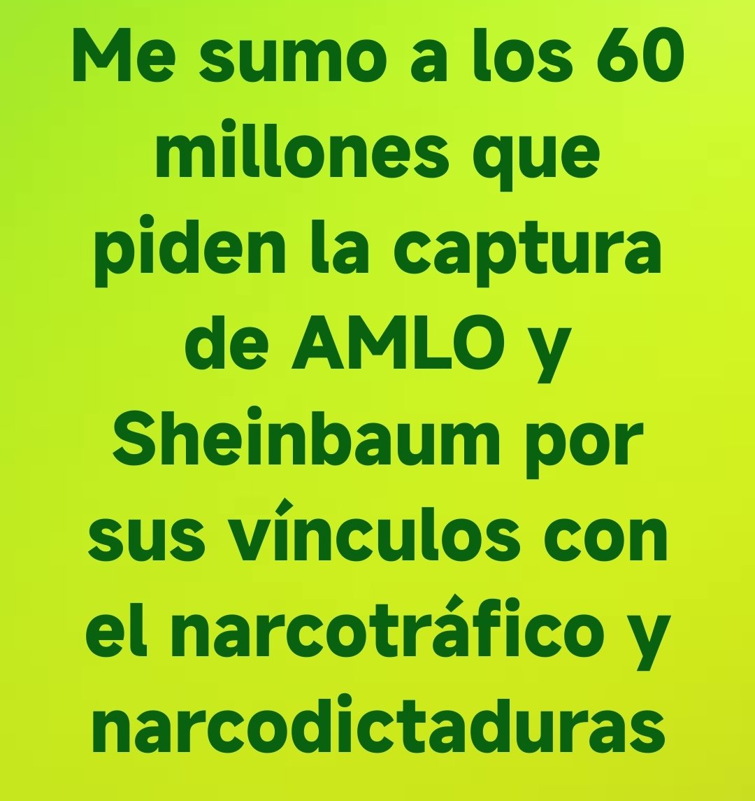 ME SUMO A LOS 60 MILLONES QUE PIDEN LA CAPTURA DE AMLO Y SHEINBAUM POR VÍNCULOS CON EL NARCOTRÁFICO Y  NARCODICTADURAS

#QueSigaAMLO
#SiguesTúClaudia 
#FelizMartes