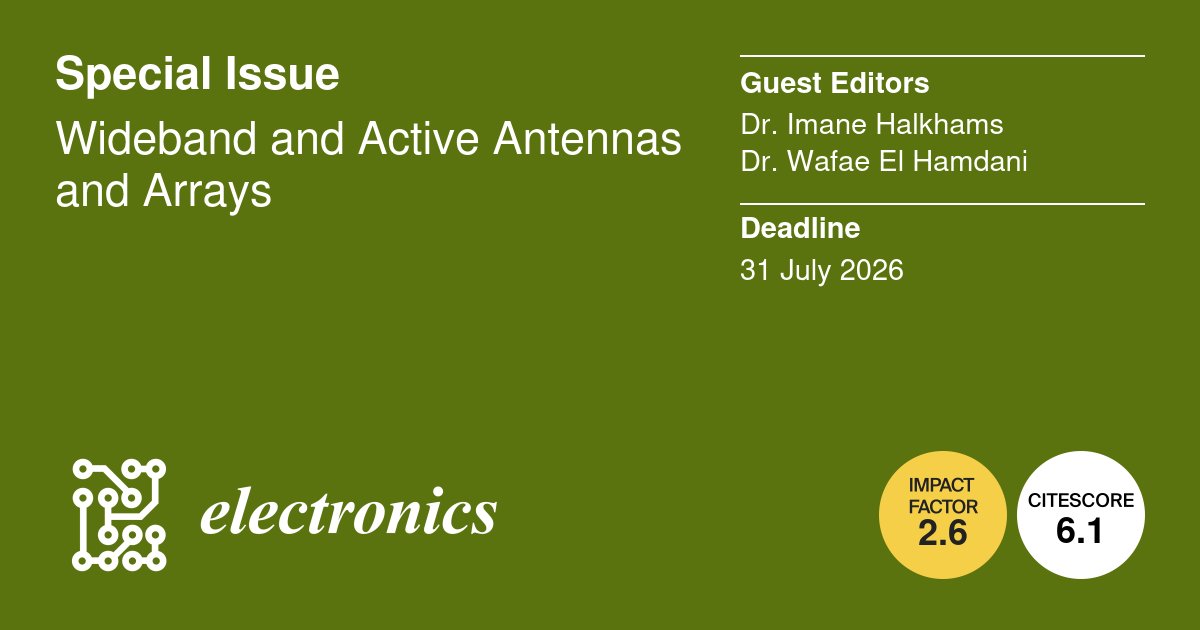 ElectronicsMDPI's tweet image. 📢#CallforPapers!
📡Wideband and Active #Antennas and Arrays 
🔗More Info: mdpi.com/journal/electr…
📅Deadline for submissions: 31 July 2026

Guest Editors: Dr. IMANE HALKHAMS, Dr. Wafae El Hamdani

#UWB #MIMO #5G #6G #RF #beamforming #radar #WidebandAntennas #ActiveArrays