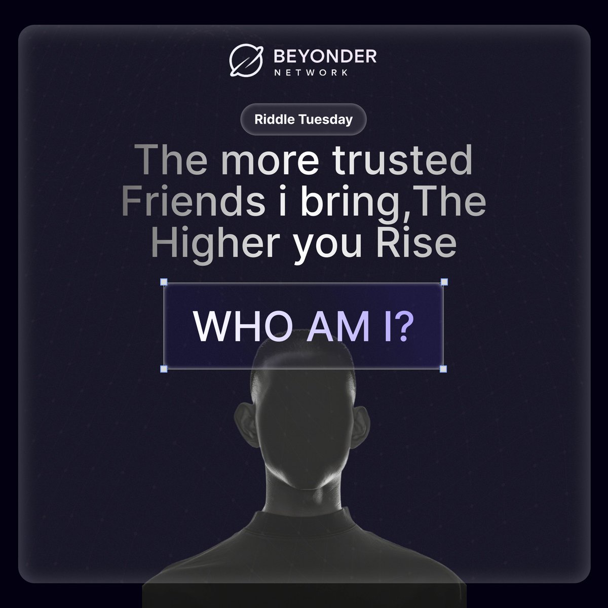 BeyonderNetwork's tweet photo. It's Riddle Tuesday, so riddle me this!  

This should be a really easy one, 

The more trusted Friends i bring, The Higher you Rise. WHO AM I? 

Let's know your answer in the comments! https://t.co/cXdidrySvc