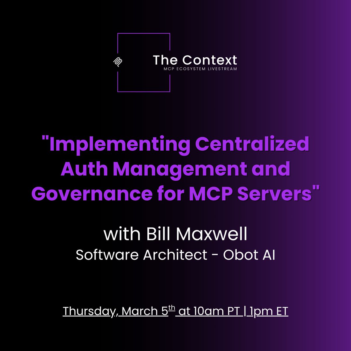 Join us this Thursday for the next episode of 𝘛𝘩𝘦 𝘊𝘰𝘯𝘵𝘦𝘹𝘵, our live stream focused on the MCP ecosystem.

➡️ Implementing Centralized Auth Management and Governance for MCP Servers
with Bill Maxwell, Software Architect at Obot AI

As MCP adoption grows, centralized