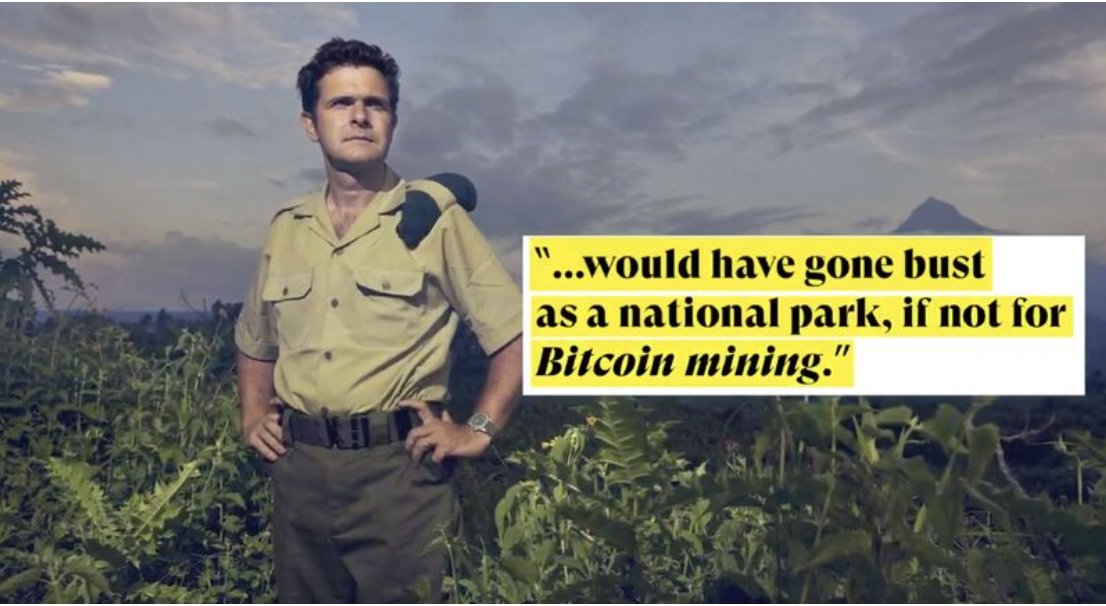 DSBatten's tweet photo. How Bitcoin Mining Saved an iconic African National Park

Virunga National Park is home to half of Africa's biodiversity, and is one of the world's most important rainforests. 

It is situated in the Congo Basin where its forests remain the most intact among the world's major rainforests.

Since 2012, Greenpeace has spent huge resources lobbying to save Virunga National Park from oil exploration, gathering over 100K signatures. 

Leonardo DiCaprio spent millions making a documentary on Virunga National Park in an attempt to save it. 

But after Covid, both efforts were on the ropes. The park had lost most of its tourist income. Unable to pay rangers who protected the park from poachers and people who chopped down trees to turn into charcoal for sale, it was in danger of closing. 

Sébastien Gouspillou, a Bitcoin miner spoke to the park director about the dire situation and realized that together that Virunga had a lot of stranded renewable hydro-energy that was being wasted. He proposed "we can monetize Virunga's stranded renewable energy to save the park."

Incredibly, the operation was successful - a story of Bitcoin mining in Virunga has since been covered in many news outlets including MIT Technology Review, the BBC, Unherd, even the World Economic Forum.

The money from Bitcoin mining has not only kept the park alive, but also allowed payments to widows of park wardens who were killed by poachers. Park director Emmanuel de Merode stated in one interview explicitly that "Virunga would have gone bust as a national park if not for Bitcoin mining." 

This is not an anomaly. In Bhutan, the entire post-Covid economy was saved by Bitcoin mining (source: https://t.co/4PoNgqqZeS) , and in Costa Rica, an 60 Hectare eco-sanctuary was saved by Bitcoin mining after loss of income during the Covid-period (source: https://t.co/OEowqx6wo5)

Increasingly, both environmentalists and scientists are realizing that Bitcoin mining doesn't just incentivize renewable energy generation (as established in 9 peer reviewed papers and several real-world case studies), it saves rainforests and economies around the world by turning previously wasted renewable energy into an asset for the community. 

Bitcoin represents not just a fairer and more equitable financial system, but a cleaner earth.
