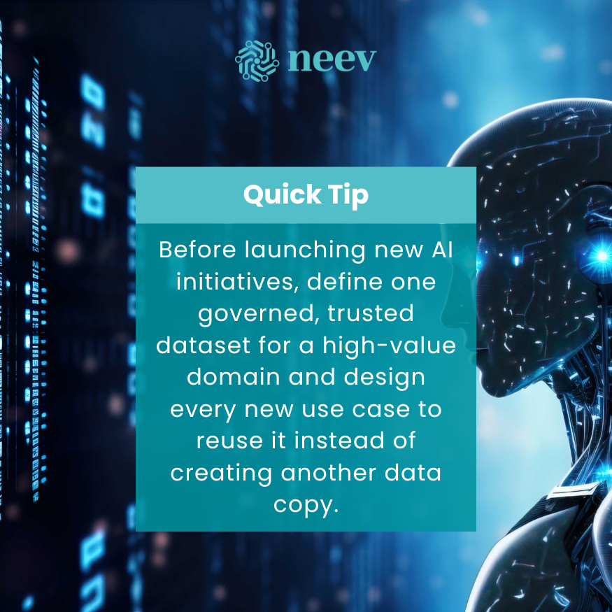 Before launching another AI or analytics project, ask yourself, are we reusing a trusted, governed dataset… or creating yet another data copy?

The fastest way to reduce integration debt and improve AI outcomes is simple:
Govern once. Reuse everywhere.