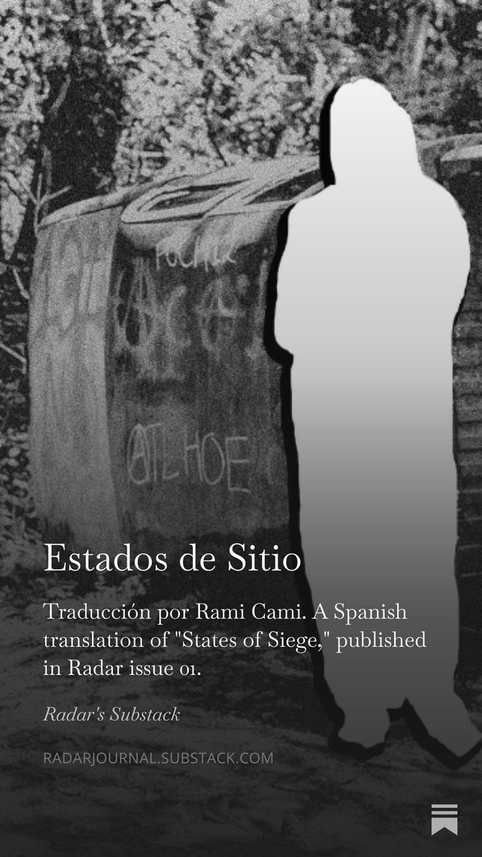 radar_journal's tweet photo. Traducción por Rami Cami. A Spanish translation of "States of Siege," published in Radar issue 01.

https://t.co/T3hIOoi3wI https://t.co/0JJ73GTlty