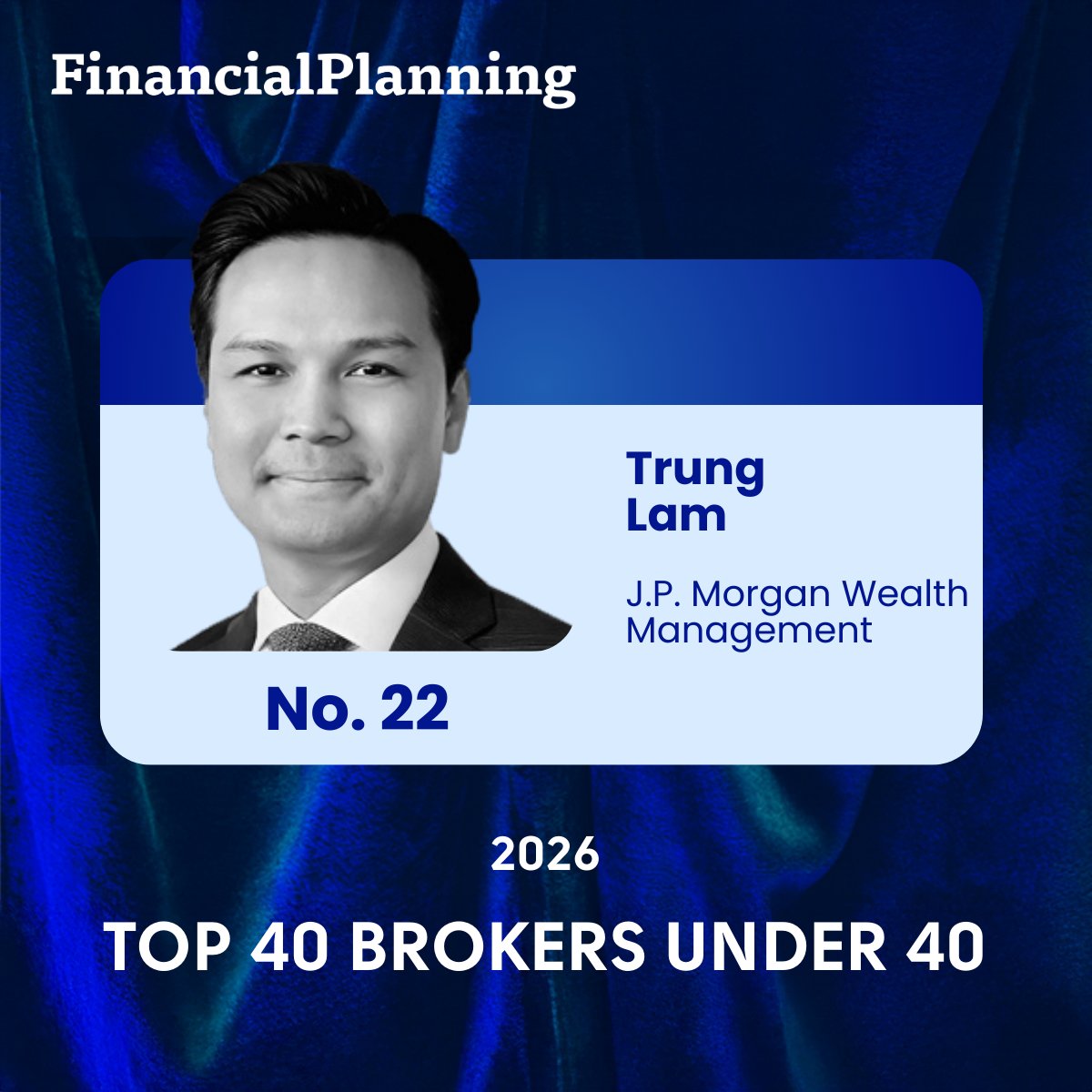 finplan's tweet image. Congrats to Trung Lam of @jpmorgan Wealth Management. He’s No. 22 on the 2026 Top 40 Brokers Under 40 ranking! 👏 See details and the full list here: bit.ly/4qrp1Dm
#brokers #wealthmanagement #top40