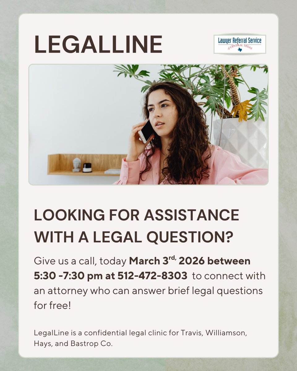 LRS is hosting LegalLine today Tue. March 3rd, 2026 from 5:30 - 7:30 pm call 512-472-8303 to connect with a local attorney who can answer your legal questions for free!