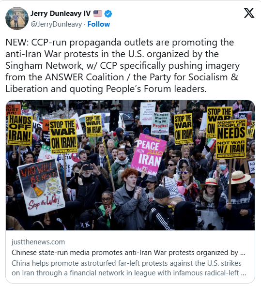 RYboating's tweet photo. Guess Who's Promoting the Protests Against Iran Airstrikes?

It's Chy-na, apparently- among others!  😉

Don't forget many Chinese nationalists crossed our borders under the Biden admin. 
What were they sent here to do? 🤔

Plus we have lots of Chinese spies who were already here. 

China depended  a lot on Iranian oil. 
The CCP is not happy with the US and Israel right now.😉 

From the article:

Chinese state-run media outlets immediately began promoting anti-war protests in the United States just after the Trump administration and Israel carried out airstrikes on Iran.

The protests were organized by several prominent far-left organizations like ANSWER Coalition, People’s Forum, Code Pink, and Party for Socialism and Liberation (PSL). These entities are tied to millionaire Neville Roy Singham, a wealthy Marxist businessman tied to the Chinese Communist Party (CCP).

Chinese state media outlets such as Xinhua News Agency, China Daily, China Global Television Network (CGTN), the Global Times, the People’s Daily, and China[dot]org — all directly run by the CCP — quickly promoted the far-left protests organized by these Singham-linked groups, as the Chinese government denounced the actions taken by President Donald Trump against China’s now-besieged ally in the Middle East.

Articles by multiple Chinese state-run outlets over the past few days touted the anti-war protests, approvingly quoted a People’s Forum leader at length, and shared protest photos and videos featuring anti-war signage produced by ANSWER and PSL. The protests were also touted by Singham network-linked outlets such as the People’s Dispatch and BreakThrough News.

The Chinese Embassy in the U.S. did not immediately respond to a request for comment. The People’s Forum, ANSWER, Code Pink, and PSL did not immediately respond to requests for comment.

Xinhua News Agency reported that “Hundreds of New Yorkers rallied in Times Square and then marched along streets in New York City in protest of U.S.-Israel coordinated airstrikes against Iran on Saturday.”

Several Chinese outlets quoted People’s Forum education director Layan Fuleihan, who said, “We cannot forget that it is the United States that has over 5,000 nuclear warheads ready to be launched.”

China is one of the Iranian regime’s most important economic partners. Over 80 percent of the oil Iran has shipped has gone to China, making up about 13 percent of the CCP’s sea-based imports, Reuters reported. The two nations also have a strong military partnership. The Chinese government called for an immediate cease-fire after the airstrikes.

Link to article in comments