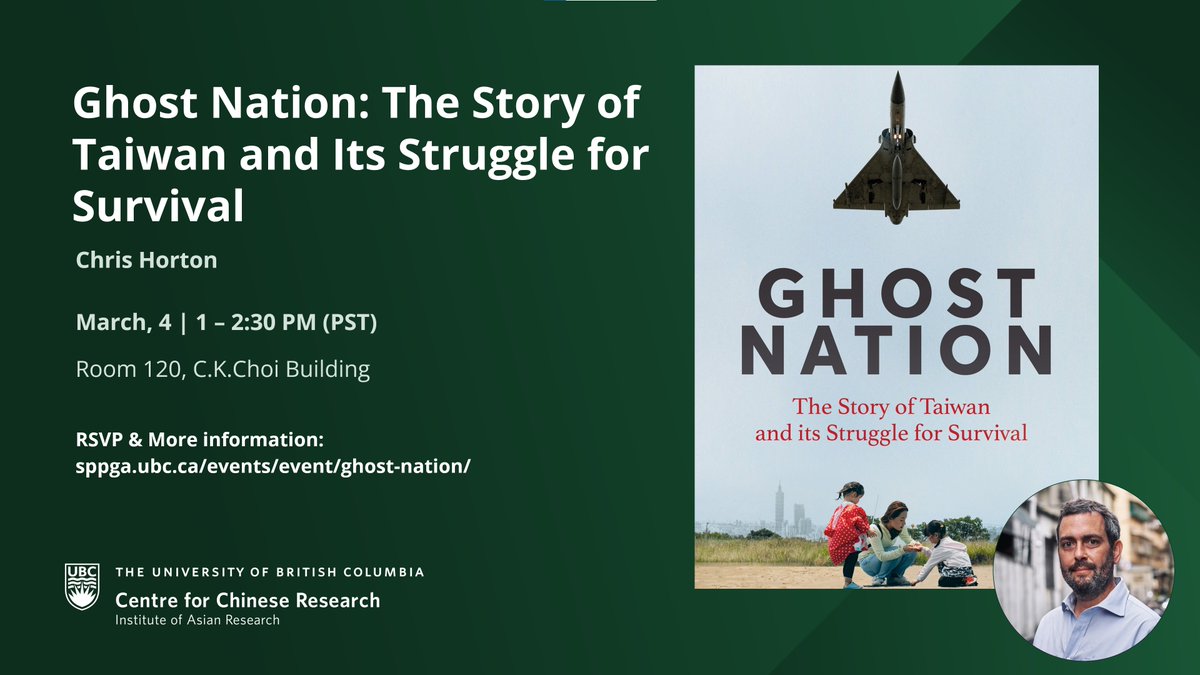 UBC_CCR's tweet photo. Please join us with Chris Horton on Wednesday, March 4, 2026 for a public lecture, “Ghost Nation: The Story of Taiwan and Its Struggle for Survival” 1–2:30 PM (PST), Choi 120 C.K. Choi Building  RSVP: https://t.co/1IokOvJB8b https://t.co/hIeYH41YDr