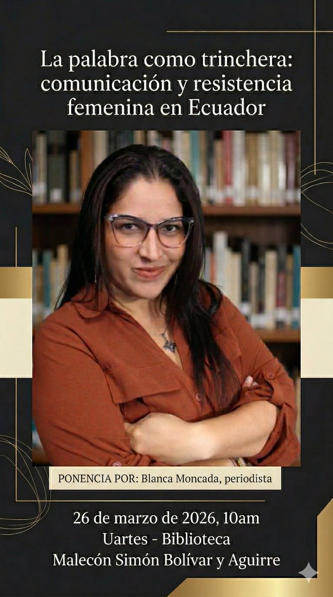 El 26 de marzo presentaré la ponencia “La palabra como trinchera: comunicación y resistencia femenina en Ecuador”, en la Biblioteca de Uartes.

Un espacio para reflexionar sobre el rol de las mujeres que han usado la palabra — en medios, en calles, en pantallas — como herramienta