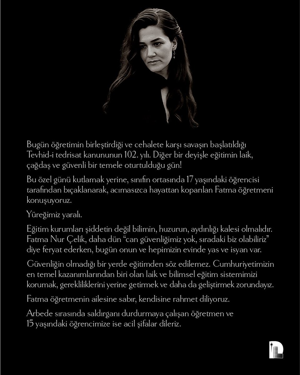 Bugün öğretimin birleştirdiği ve cehalete karşı savaşın başlatıldığı Tevhid-i tedrisat kanununun 102. yılı.  Diğer bir deyişle eğitimin laik, çağdaş ve güvenli bir temele oturtulduğu gün! 

Bu özel günü kutlamak yerine, sınıfın ortasında 17 yaşındaki öğrencisi tarafından