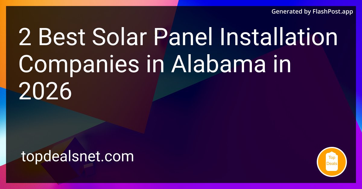 alieGotha's tweet image. If you haven't heard of Alabama's solar dynamos in 2026, you're missing out. Who else thinks these companies are redefining energy? ⚡️🙌

Source: topdealsnet.com/blog/best-sola…

#Investing #SustainableLiving #SmartInvestment #FutureOfEnergy #installation #solarpanelinstallation