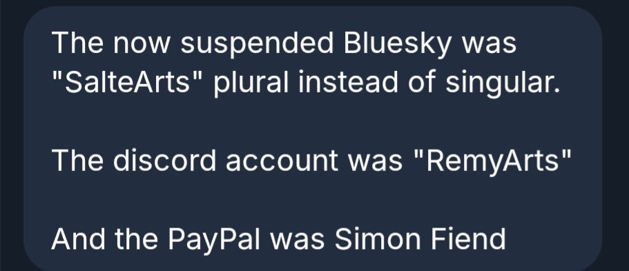 salte_art's tweet photo. 💥 SCAMMER / IMPERSONATOR 💥

I have recieved a DM from a follower of mine that this person impersonated my account, then took them off platform as remyarts on discord to scam them! 

This is NOT me! And this person has scammed many others !!!!!! https://t.co/sEJ9iyYYJw