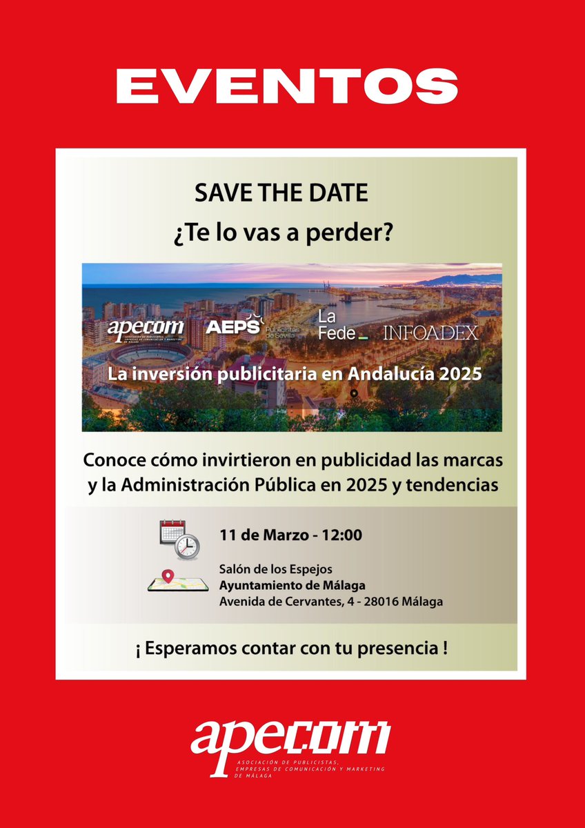 Descubre cómo han invertido en publicidad las marcas y la Administración Pública, además de las principales tendencias que marcarán el año.

📍 Salón de los Espejos
Ayuntamiento de Málaga
Av. de Cervantes, 4 – Málaga

Organiza: APECOM, <a href="/Aeps_Sevilla/">AEPS</a> , <a href="/lafedepubli/">LAFEDE</a> e <a href="/info_adex/">InfoAdex</a> .