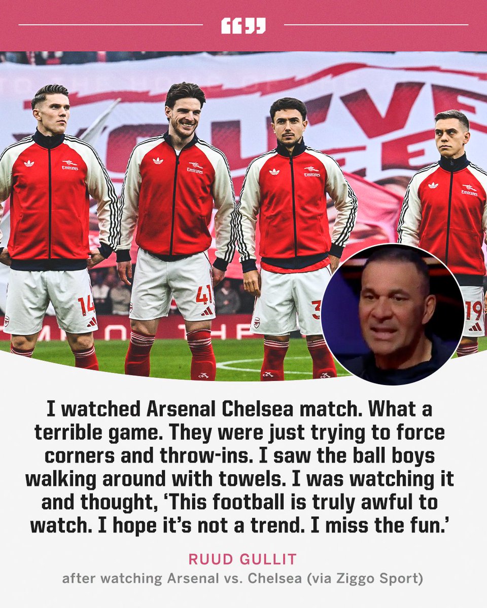 Ruud Gullit did not hold back on the state of football after watching Arsenal vs. Chelsea.