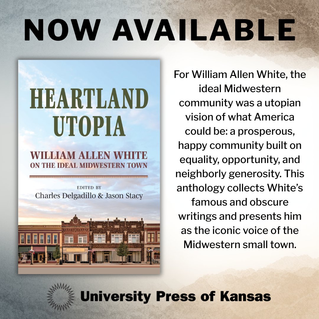 Kansas_Press's tweet image. PUBLICATION ANNOUNCEMENT! Heartland Utopia: William Allen White on the Ideal Midwestern Town edited by Charles Delgadillo &amp;amp; Jason Stacy is now available: kansaspress.ku.edu/9780700640287/

#williamallenwhite #kansashistory #smalltown #midwest #upkansas