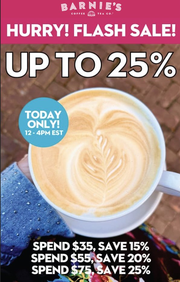 FLASH SALE 12-4PM ET: Save Up To 25% Sitewide at barniescoffee.com Today Only!