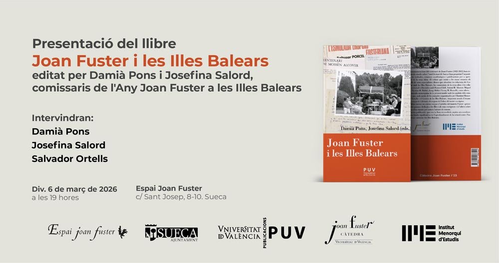 📚 Presentació del llibre "Joan Fuster i les Illes Balears", editat per Damià Pons i Josefina Salord, comissaris de l’Any Joan Fuster a les Illes Balears.

Intervindran:
Damià Pons
Josefina Salord
Salvador Ortells

📅 Divendres, 6 de març de 2026