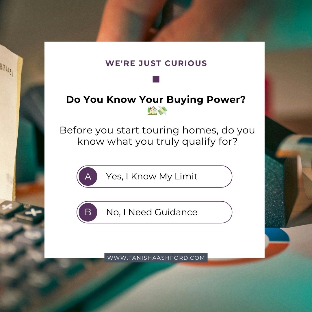 TanishaAshford's tweet image. Do you know your buying power? 🏡💸 Knowing your budget gives you confidence and a competitive edge. Vote below. Ready to make strong offers? DM POWER.

#HomeBuyingTips #SmartBuyers #TanishaAshford #RealEstateAdvice