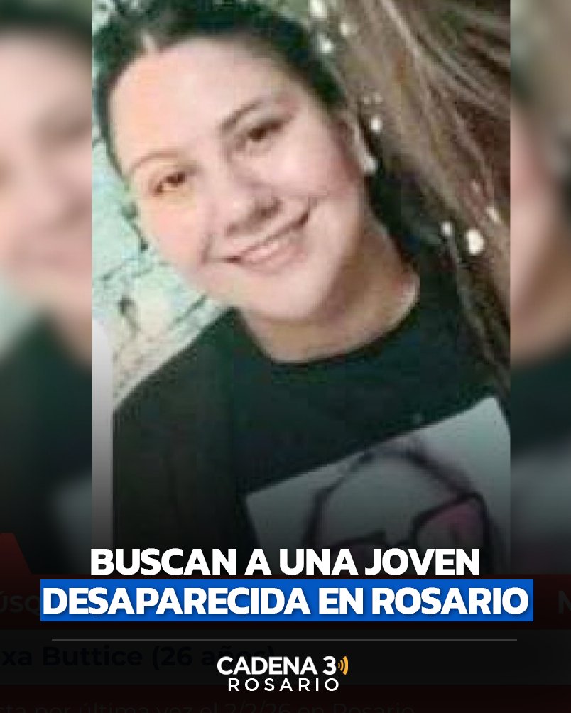 🔎 BUSCAN A UNA JOVEN DESAPARECIDA EN ROSARIO

La Fiscalía Regional 2 solicita colaboración para dar con el paradero de Aixa Buttice, de 26 años, quien fue vista por última vez el 2 de febrero de 2026 en su domicilio de Winter al 3800, en Rosario.
