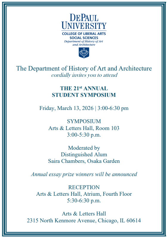Join the Department of History of Art and Architecture for the 21st Annual Student Symposium on March 13th from 3:00-6:30 PM!