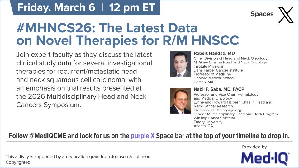 MedIQCME's tweet photo. Join @DrHaddadRobert and @DrNabilSaba on Friday, March 6th @ 12 pm ET for a discussion of the latest clinical study data on novel therapies for R/M HNSCC, with emphasis on trial results presented at #MHNCS26. https://t.co/tksmDA2iTo https://t.co/y0wF9ELyYa