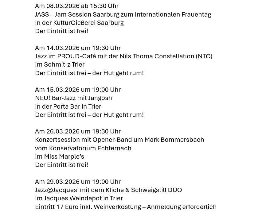 Liebe Jazzfans!

Hier der Überblick für diesen Monat:

Viel Spaß und gute Unterhaltung!
Ihr Jazz-Club Trier e.V.

#jazzclubtrier #jazz #trier #triergermany