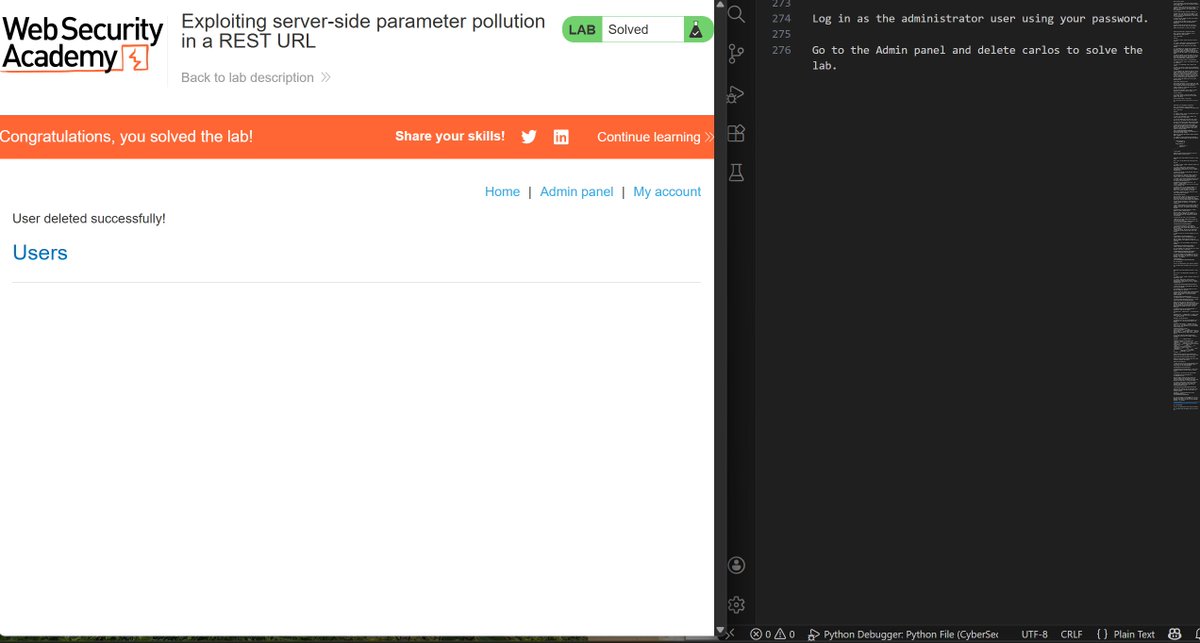 Day 88

Successfuly completed the API Testing module with Exploiting server-side parameter pollution in a REST URL and Exploiting server-side parameter pollution in a query string

<a href="/real_nuelOj/">Nuel</a> <a href="/ireteeh/">Dr Iretioluwa Akerele</a> <a href="/TemitopeSobulo/">Temitope Sobulo🛡️</a> <a href="/elormkdaniel/">Elorm Daniel</a> <a href="/CyberRacheal/">Cyber_Racheal</a> <a href="/Shabosec/">Koupon</a>