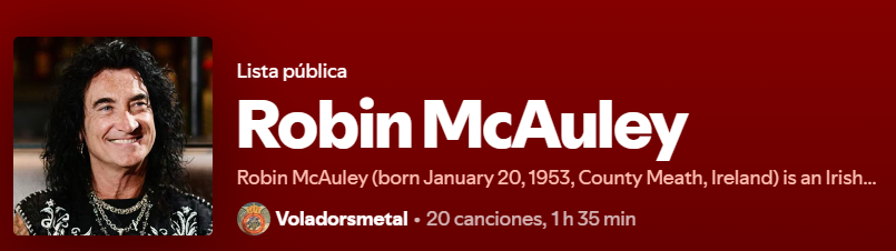 Os traemos una nueva lista en Spotify; en esta ocasión, dedicada a <a href="/robin_mcauley/">Robin McAuley</a> , un vocalista irlandés de hard rock y heavy metal conocido por su voz potente y por una trayectoria de más de cuatro décadas en bandas clave del género. #rcde . 
open.spotify.com/playlist/1ZceS…
