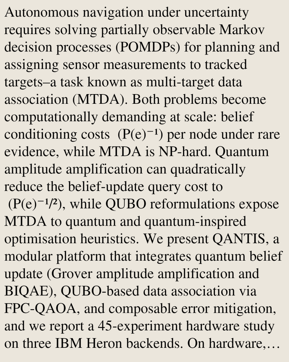 QuantumPapers's tweet photo. QANTIS: A Hardware-Validated Quantum Platform for POMDP Planning and Multi-Target Data Association

Bayram Yüksel Eker, Suayb S. Arslan, Özgür Nazlı, Mustafa Serhat Demirgil, Furkan Deligöz
https://t.co/sEY779XJfi [𝚚𝚞𝚊𝚗𝚝-𝚙𝚑 𝚌𝚜.𝙰𝙸] https://t.co/5HhUhXFgza