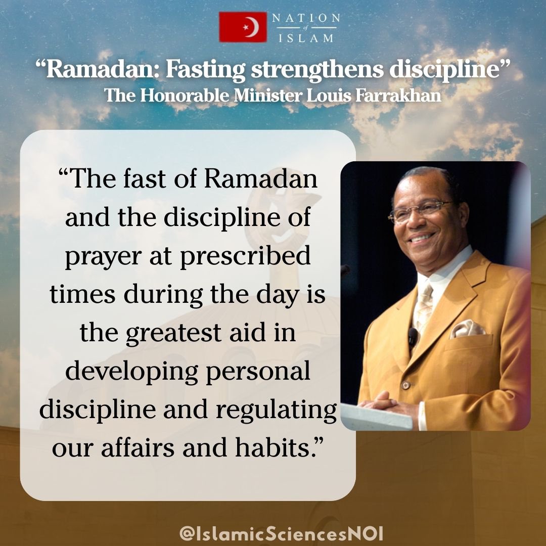 ImamSultanM's tweet photo. The Hon. Minister Louis Farrakhan stated, "The fast of #Ramadan and the discipline of prayer at prescribed times during the day is the greatest aid in developing personal discipline and regulating our affairs and habits." ~Ramadan: Fasting Strengthens Discipline
#FarrakhanSpeaks https://t.co/putkBJUBJF
