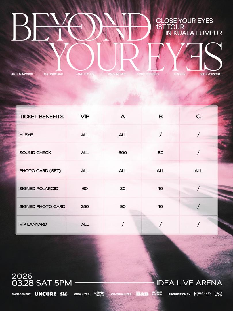 CLOSER, it’s time to plan your day👀✨

𝗖𝗟𝗢𝗦𝗘 𝗬𝗢𝗨𝗥 𝗘𝗬𝗘𝗦 𝟭𝘀𝘁 𝗧𝗢𝗨𝗥 [𝗕𝗘𝗬𝗢𝗡𝗗 𝗬𝗢𝗨𝗥 𝗘𝗬𝗘𝗦] 𝗜𝗡 𝗞𝗨𝗔𝗟𝗔 𝗟𝗨𝗠𝗣𝗨𝗥
🗓️ 28 March 2026 | 5PM
📍 Idea Live Arena 
🎫 Fantopia
General On Sales: 4 March 2026 | 6PM onwards

✓ Ticket prices stated exclude