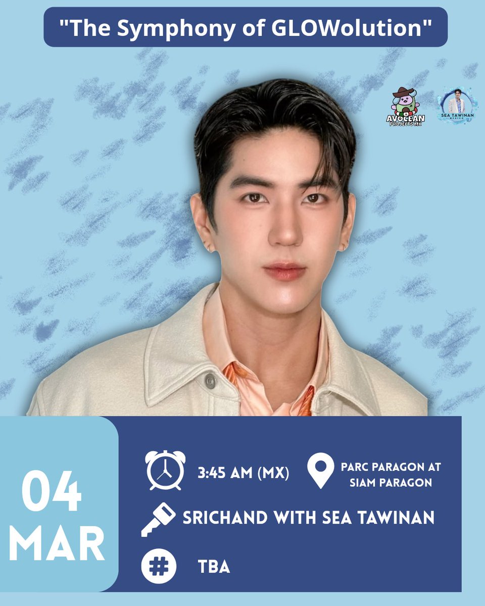 🗓️ : 4 Marzo 2026 

SRICHAND IN-SKIN PDRN Event "The Symphony of GLOWolution" 

— Hashtag &amp; Keyword
🔑 SRICHAND WITH SEA TAWINAN
#️⃣ TBA 
⏰ : 3.45 AM(MX) (Start trend)
📍 : Parc Paragon at Siam Paragon 

#sea_tawinan #ChaoTalay