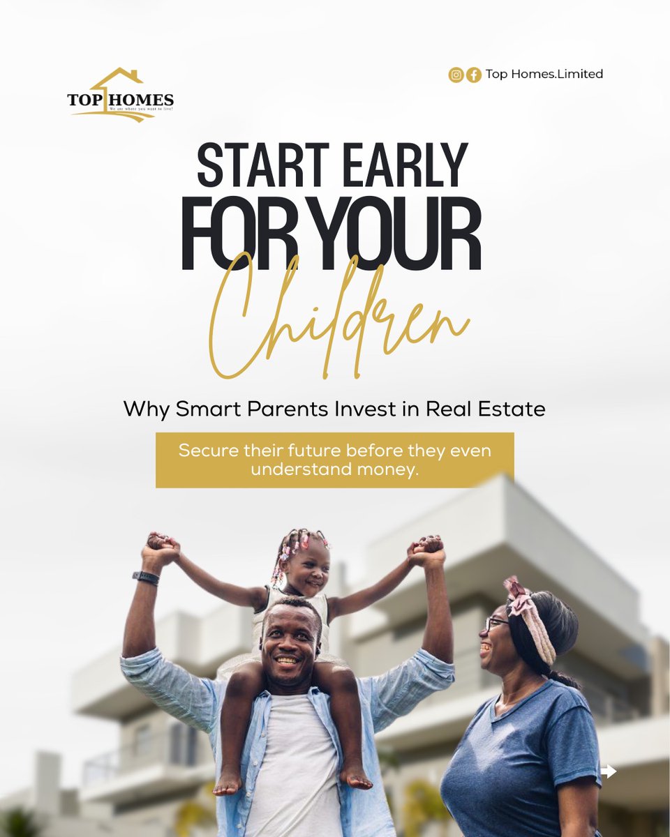 TOPHOMESLIMITED's tweet photo. Start early. Secure their tomorrow today. 
Smart parents don’t just save - they invest in assets that grow.

Give your children a future they’ll thank you for.

Top Homes Limited!
We are where you want to live!!
Your peace of mind is assured!!!

#InvestForYourChildren https://t.co/AfzjxEDvPr