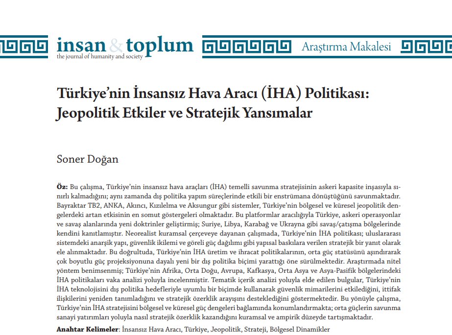 insan_ve_toplum's tweet photo. 📢Soner Doğan'ın "Türkiye’nin İnsansız Hava Aracı (İHA) Politikası: Jeopolitik Etkiler ve Stratejik Yansımalar" başlıklı makalesi İnsan &amp; Toplum 16/1'de yayımlandı.

🔗https://t.co/Fz96K6ZdUJ https://t.co/JutVEXrOq5