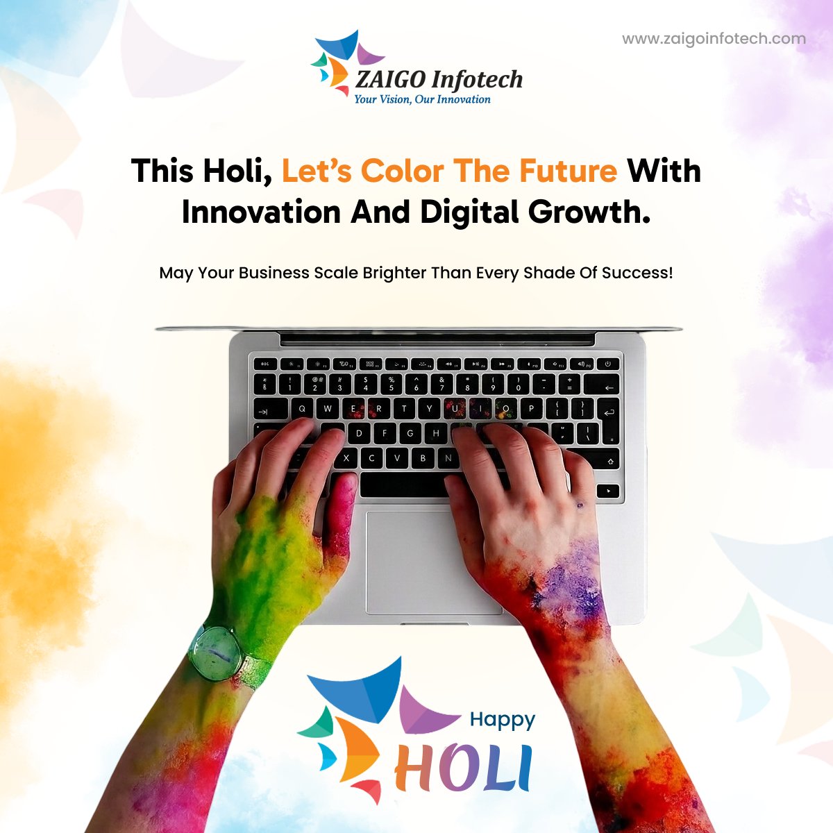 This Holi, let’s code success in every color and design a future full of innovation. 🌈💻

May your business grow brighter with every shade of digital transformation.

#HappyHoli #ZaigoInfotech #DigitalGrowth #Innovation #BusinessSuccess #Holi2026