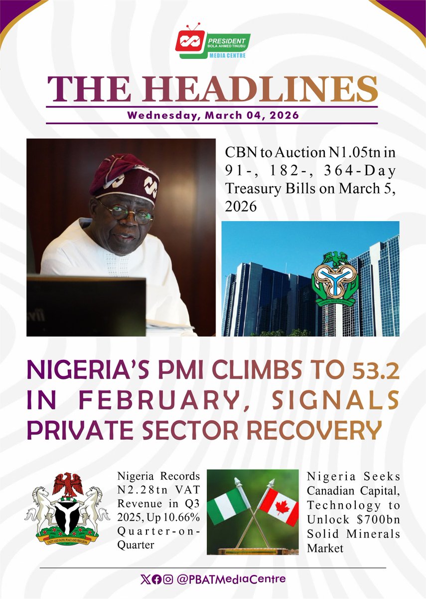 #TheHeadlines | Wednesday, March 04, 2026

Nigeria’s economic outlook takes centre stage with decisive fiscal and investment signals:

• Central Bank of Nigeria to Auction N1.05Trillion in 91-, 182- and 364- Day Treasury Bills on March 5, 2026

• Purchasing Managers Index Rises