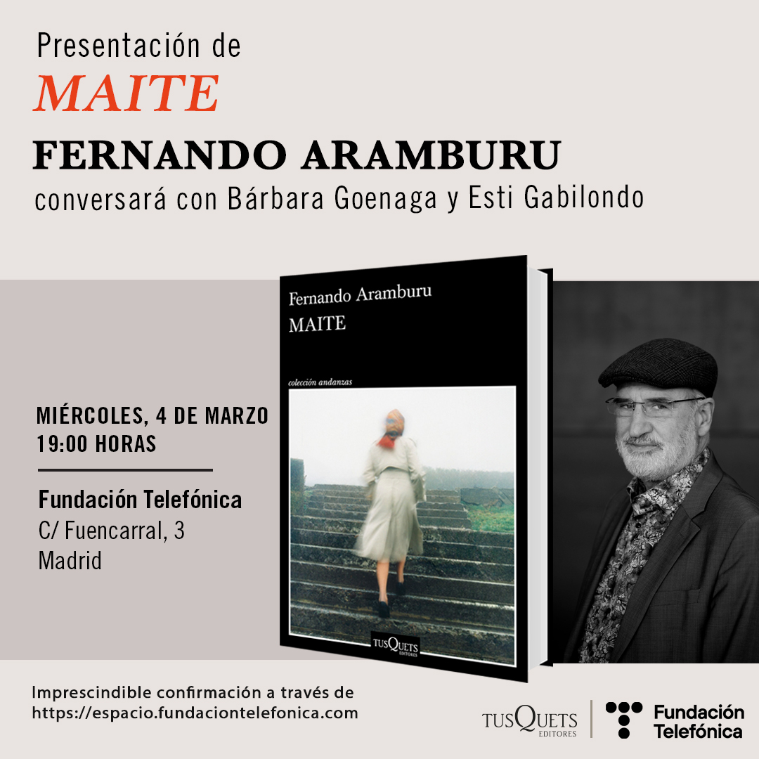 TusquetsEditor's tweet photo. Hoy, 4 de marzo, te esperamos en Madrid en la presentación de ‘Maite’, la nueva novela de Fernando Aramburu. 

🕖 19:00 h.
📍 Fundación Telefónica.

▪️Inscripciones: https://t.co/zxmIVJlZ1l
@FernandoArambur  @fundacionTef 
#FernandoAramburu #Maite #TusquetsEditores https://t.co/po18NOPlgM