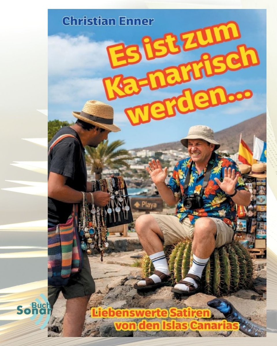 Liebenswerte Satiren von den Islas Canarias: „Es ist zum Ka-narrisch werden …“ von Christian Enner im Buch-Sonar – wenn deutsche Erwartungen auf kanarische Wirklichkeit prallen - buch-sonar.de/2026/03/03/es-…