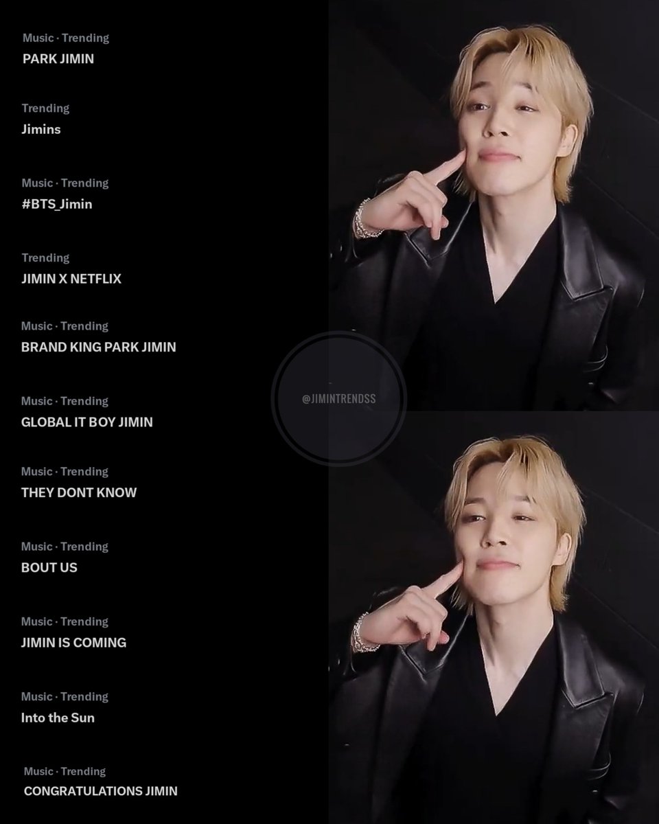 JiminTrendss's tweet image. PARK JIMIN 
JIMINS 
#BTS_Jimin 
JIMIN X NETFLIX 
BRAND KING PARK JIMIN 
GLOBAL IT BOY JIMIN 
THEY DON'T KNOW BOUT US
JIMIN IS COMING 
INTO THE SUN
CONGRATULATIONS JIMIN
#지민 #JIMIN 
JIMIN JIMIN