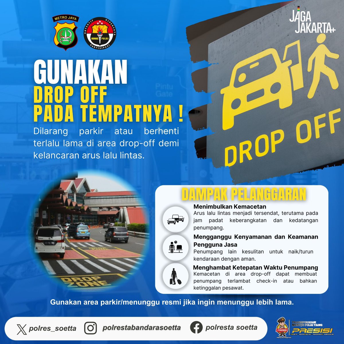 Area drop-off diperuntukkan hanya untuk menurunkan penumpang dengan cepat, bukan untuk parkir atau menunggu terlalu lama. Kepatuhan kita bersama sangat penting untuk menjaga kelancaran arus lalu lintas serta kenyamanan seluruh pengguna jasa di Bandara Soekarno-Hatta.