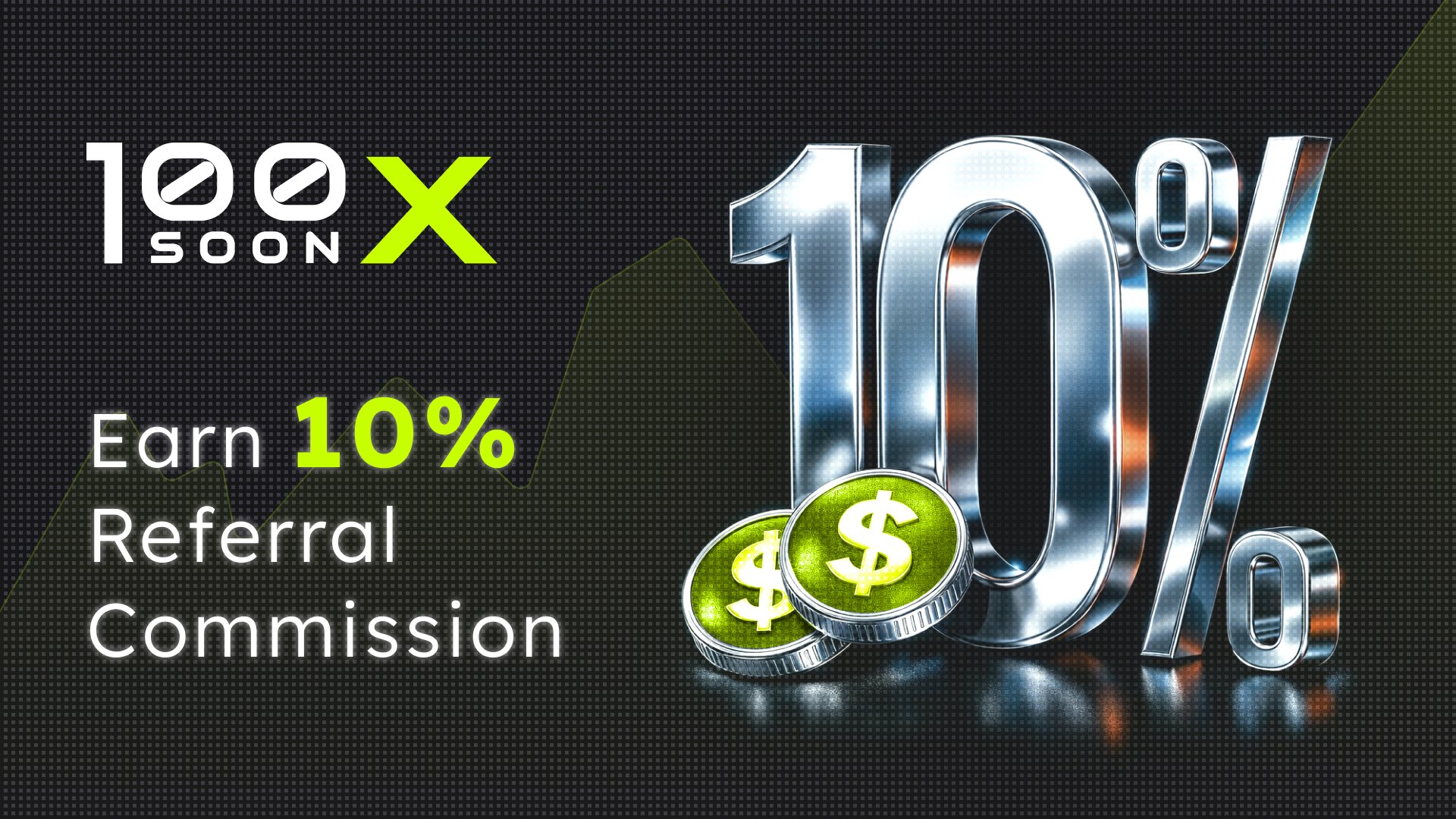 100XSOON Referral Live — Earn Up to 10% Rebate